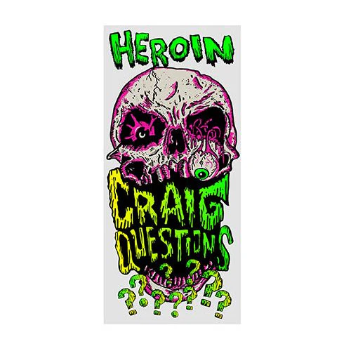 Heroin Skateboards Sticker Craig Questions Knock Off 3" x 6.75"